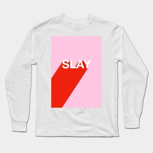 Slay Long Sleeve T-Shirt